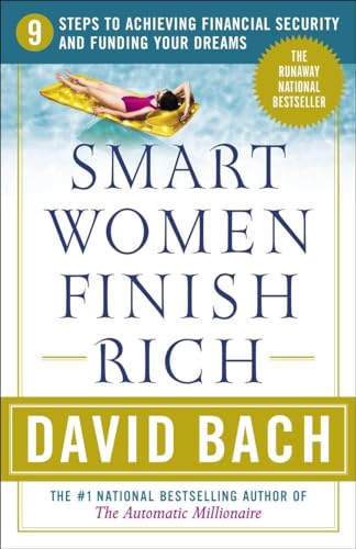 Smart Women Finish Rich: 9 Steps to Achieving Financial Security and Funding Your Dreams (Updated...