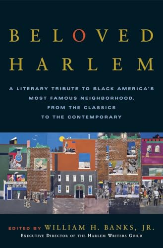 Beloved Harlem: A Literary Tribute to Black America's Most Famous Neighborhood, From the Classics to The Contemporary
Beloved Harlem: A Literary Tribute to Black America's Most Famous Neighborhood, From the Classics to The Contemporary