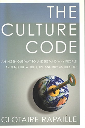 The Culture Code. An ingenious Way to Understand Why People Around the World Live and buy as They...