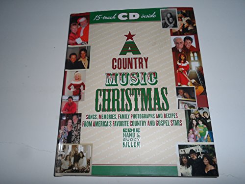 A Country Music Christmas: Songs, Memories, Family Photographs and Recipes from America's Favorit...