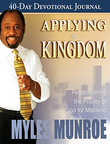 Applying the Kingdom 40-Day Devotional Journal: Rediscovering the Priority of the Kingdom of Mankind
Applying the Kingdom 40-Day Devotional Journal: Rediscovering the Priority of the Kingdom of Mankind