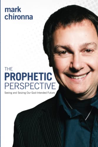 The Prophetic Perspective: Seeing And Seizing Our God-Intended Future