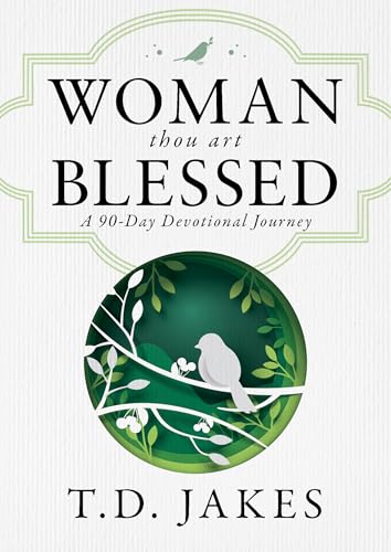 Woman, Thou Art Blessed: A 90-Day Devotional Journey