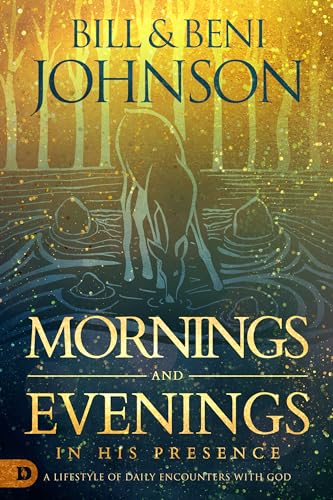 Mornings and Evenings in His Presence: A Lifestyle of Daily Encounters with God
Mornings and Evenings in His Presence: A Lifestyle of Daily Encounters with God