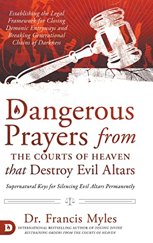 Dangerous Prayers From The Courts Of Heaven That Destroy Evil Altars
Dangerous Prayers From The Courts Of Heaven That Destroy Evil Altars
