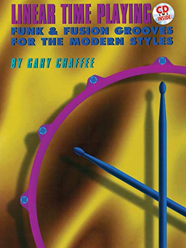 Linear Time Playing : Funk & Fusion Grooves for the Modern Styles