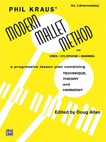 Modern Mallet Method, Bk 2: A Progressive Lesson Plan Combining Technique, Theory, and Harmony
Modern Mallet Method, Bk 2: A Progressive Lesson Plan Combining Technique, Theory, and Harmony