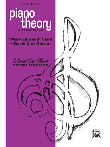 Piano Theory: Level 3 (A Programmed Text) (David Carr Glover Piano Library)
Piano Theory: Level 3 (A Programmed Text) (David Carr Glover Piano Library)