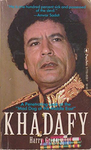 KHADAFY. - Penetrating Look at the Mad Dog of the Middle East.