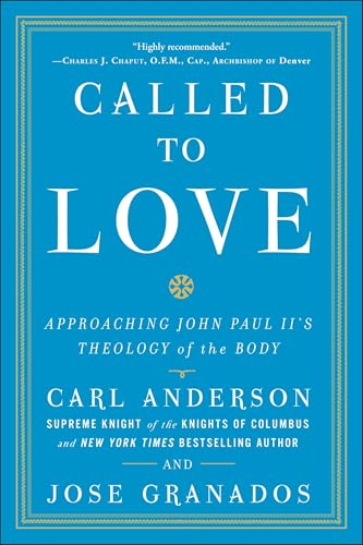 Called to Love: Approaching John Paul II's Theology of the Body