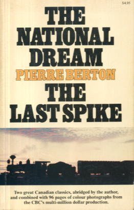 THE NATIONAL DREAM : The Last Spike (Abridged By Author)