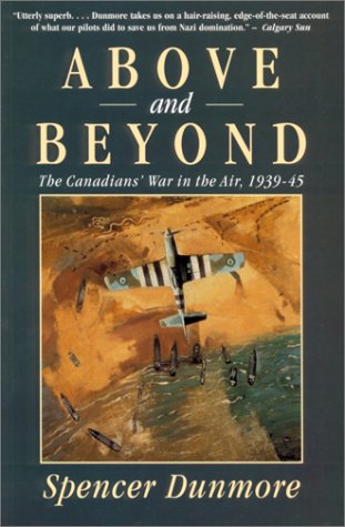 Above and Beyond; The Canadians' War in the Air, 1939-45