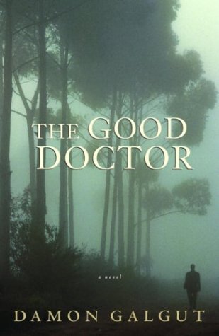 The Good Doctor. { SIGNED & LINED }{ FIRST CANADIAN EDITION. FIRST PRINTING.}. { BOOKER PRIZE SHO...