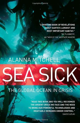 Sea Sick: The Global Ocean in Crisis ** SIGNED **