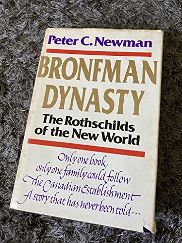 Bronfman Dynasty; The Rothschilds of the New World