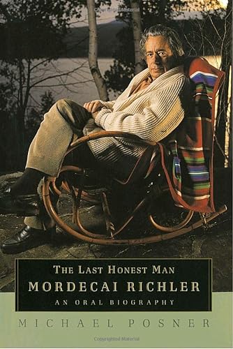 The Last Honest Man: Mordecai Richler. An Oral Biography