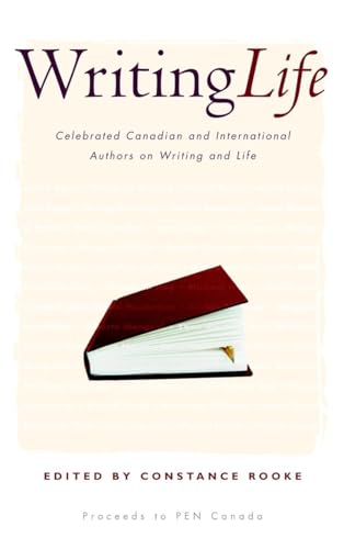 WRITING LIFE. Celebrated Canadian and International Authors on Writing and Life. {SIGNED}. {FIRST...