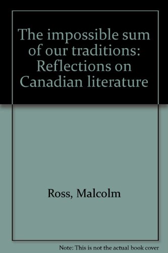 Impossible Sum of Our Traditions: Reflections on Canadian Culture