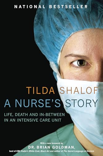 A Nurse's Story: Life, Death and In-Between in an Intensive Care Unit **SIGNED**