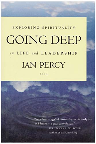 Going Deep.Exploring Spirituality In Life And Leadership.{SIGNED}