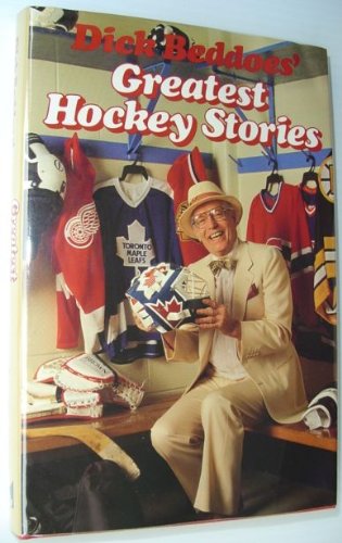 Dick Beddoes' Greatest Hockey Stories