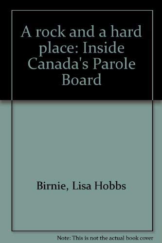 A Rock and a Hard Place, Inside Canada's Parole Board