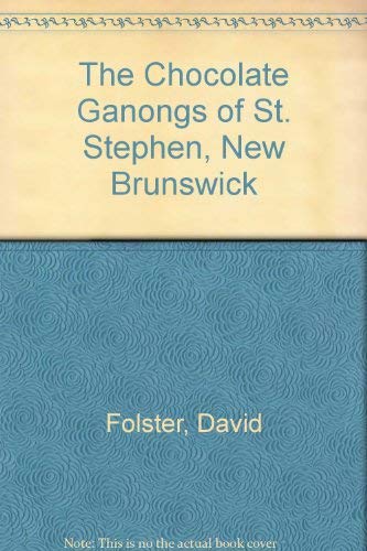 THE CHOCOLATE GANONGS OF ST STEPHEN NEW BRUNSWICK