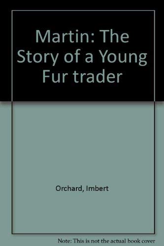 Martin.The Story of a Young Fur Trader