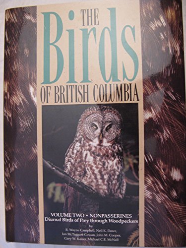 THE BIRDS OF BRITISH COLUMBIA, Volume Two: Nonpasserines: Diurnal Birds of Prey Through Woodpecke...