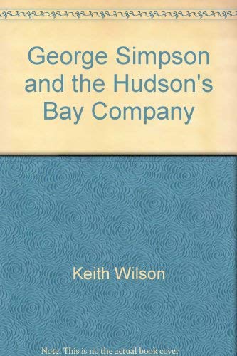 George Simpson and the Hudson's Bay Company