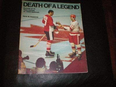 Death of a Legend: Summer of '72 Team Canada vs. USSR Nationals