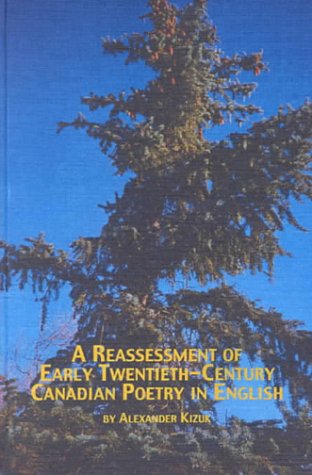 A Reassessment of Early Twentieth-Century Canadian Poetry in English