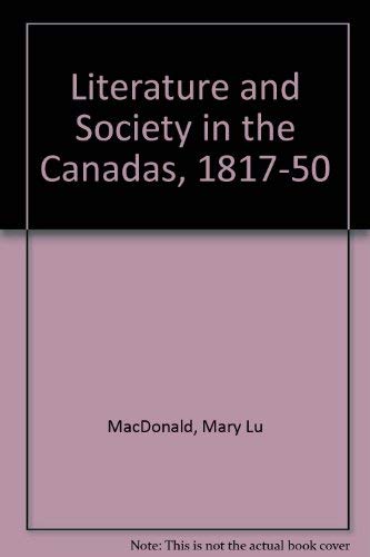Literature and Society in the Canadas 1817-1850.