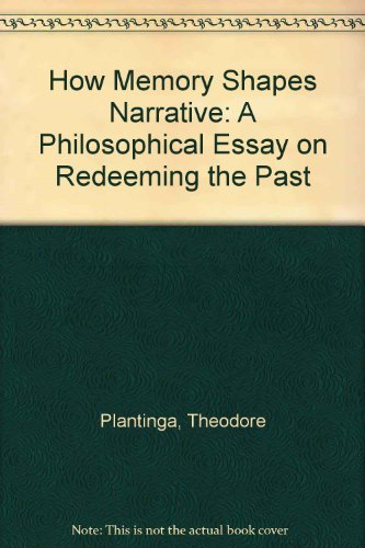 How Memory Shapes Narratives: A Philosophical Essay on Redeeming the Past