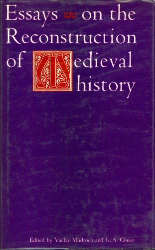 Essays on the Reconstruction of Medieval History