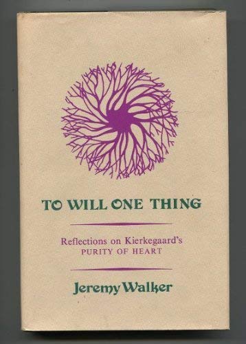 To will one thing;: Reflections on Kierkegaard's Purity of heart,