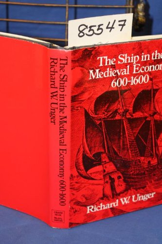 The Ship in the Medieval Economy 600-1600