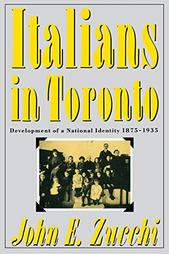 Italians in Toronto: Development of a National Identity, 1875-1935 (Volume 3) (McGill-Queens Stud...