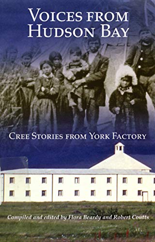 Voices from Hudson Bay: Cree Stories from York Factory (Rupert's Land Record Society Series)