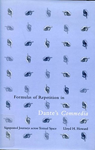 Formulas of Repetition in Dante's Commedia: Signposted Journeys Across Textual Space