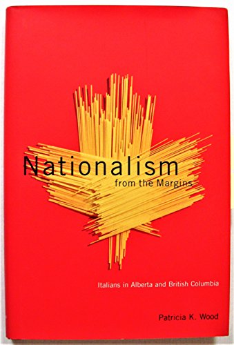 Nationalism from the Margins: Italians in Alberta and British Columbia