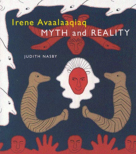 Irene Avaalaaqiaq - Myth and Reality
