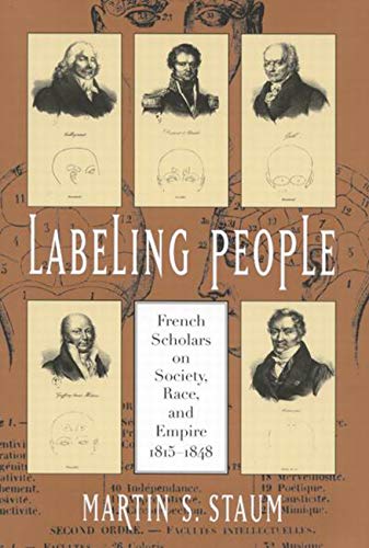 Labeling People: French Scholars on Society, Race, and Empire, 1815-1848