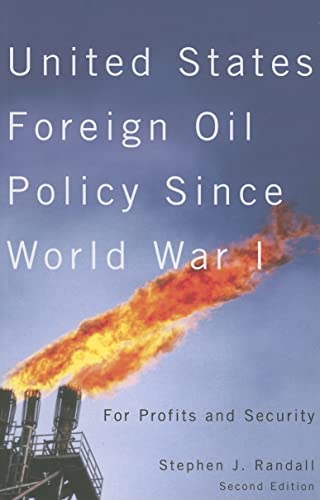 United States Foreign Oil Policy Since World War I: For Profits and Security (Second Edition)