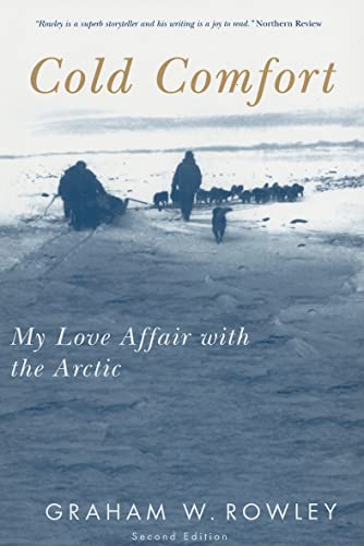 Cold Comfort: My Love Affair with the Arctic, Second Edition (Volume 13) (McGill-Queen's Native and Northern Series)
Cold Comfort: My Love Affair with the Arctic, Second Edition (Volume 13) (McGill-Queen's Native and Northern Series)