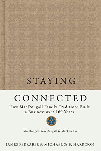 Staying Connected: How MacDougall Family Traditions Built a Business Over 160 Years.