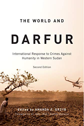 The World and Darfur: International Response to Crimes Against Humanity in Western Sudan (Second ...