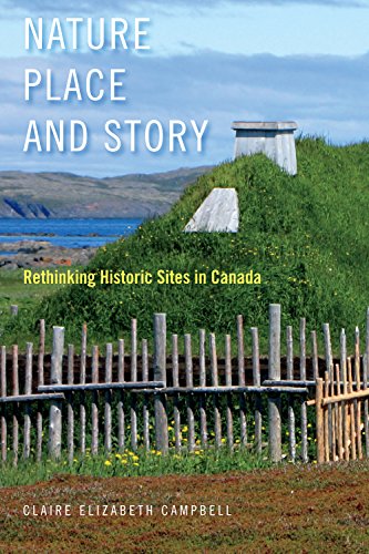 Nature, Place, and Story: Rethinking Historic Sites in Canada (Volume 8) (Mcgill-queen's Rural, Wildland, and Resource Studies)
Nature, Place, and Story: Rethinking Historic Sites in Canada (Volume 8) (Mcgill-queen's Rural, Wildland, and Resource Studies)