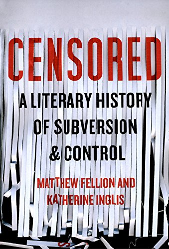 Censored : A Literary History of Subversion and Control