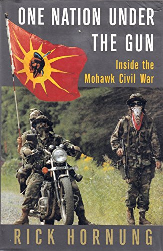 One Nation Under the Gun Inside the Mohawk Civil War